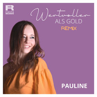 Pauline - Wertvoller als Gold (Remix)
