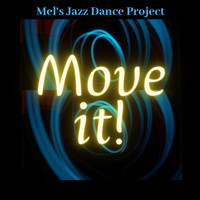Mel's Jazz Dance Project - Move It!
