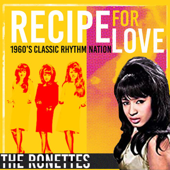 The Ronettes - Recipe for Love (1960'S Classic Rhythm Nation)