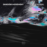 Shadow Movement - Astral