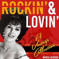 Wanda Jackson - Rockin' & Lovin' (A Vintage Collection)