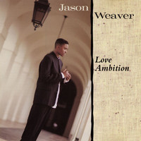 Jason Weaver - Love Ambition