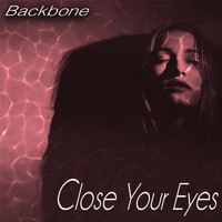Backbone - Close Your Eyes