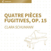 Clara Schumann - Quatre Pièces fugitives, Op. 15