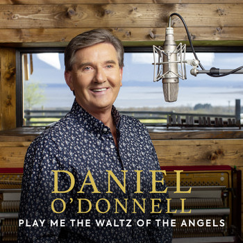 Daniel O’Donnell - Play Me The Waltz Of The Angels
