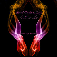 David Wright & Carys - Call to Me (2022 Single Remaster)