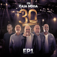 Casa Nossa - 30 anos - Em São Paulo, Pt. 1 (Ao Vivo)