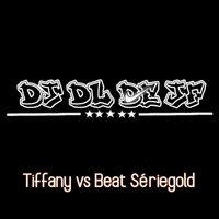 DJ DL de JF - Tiffany vs Beat Sériegold (Explicit)