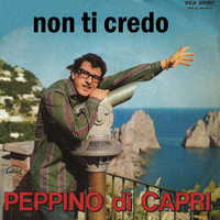 Peppino Di Capri - Non Ti Credo