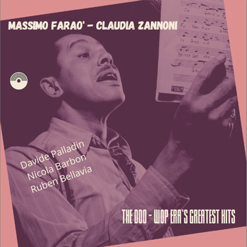 Massimo Faraò & Claudia Zannoni feat. Davide Palladin, Nicola Barbon & Ruben Bellavia - The Doo - Wop Era's Greatest Hits