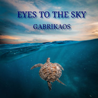 GabRiKaoS - Eyes to the Sky