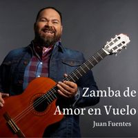 Juan Fuentes - Zamba de Amor en Vuelo