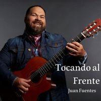 Juan Fuentes - Tocando Al Frente