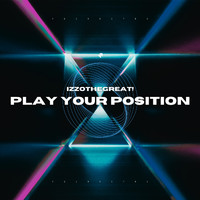 IzzoTheGreat! - Play Your Position