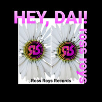 Ross Roys - Hey, Dai!
