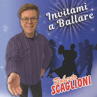Roberto Scaglioni - Invitami a ballare