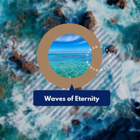 Calming Ocean, Calm Sea Sounds & Water Soundscapes - Waves of Eternity