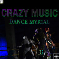 Dance Myrial - Crazy Music
