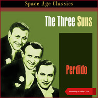 The Three Suns - Perdido (Recordings of 1953 - 1956)