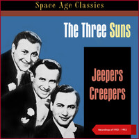 The Three Suns - Jeepers Creepers (Recordings of 1952 - 1953)