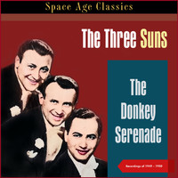 The Three Suns - The Donkey Serenade (Recordings of 1949 - 1950)