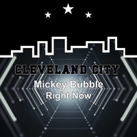 Mickey Bubble - Right Now