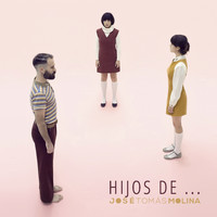 José Tomás Molina - Hijos de...