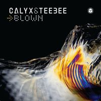 Calyx & Teebee - Blown