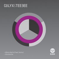 Calyx & Teebee - Where We Go / Ghostwriter