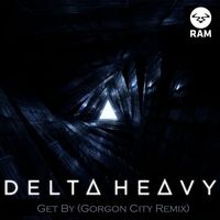 Delta Heavy - Get By (Gorgon City Remix)