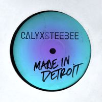 Calyx & Teebee - Made in Detroit