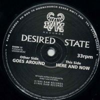 Desired State - Goes Around / Here and Now