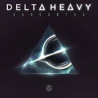 Delta Heavy - Gargantua