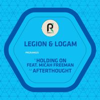 Legion & Logam - Holding On / Afterthought