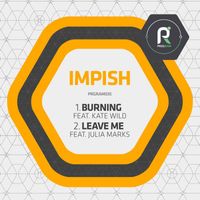 Impish - Burning / Leave Me (feat. Julia Marks)