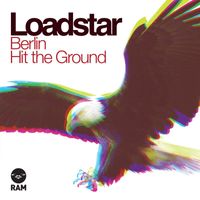 Loadstar - Berlin / Hit the Ground