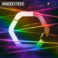 Mandidextrous - Back 2 The / Trust The Lasers