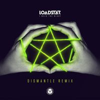 Loadstar - I Need the Night (Dismantle Remix)