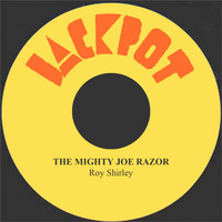 Roy Shirley - The Mighty Joe Razor