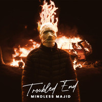 Mindless Majid - Troubled End