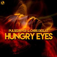 Pulsedriver, Chris Deelay - Hungry Eyes