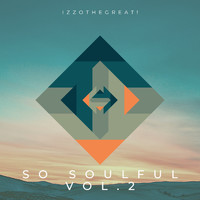 IzzoTheGreat! - So Soulful Vol.2