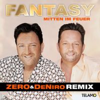 Fantasy - Mitten im Feuer (Zero & DeNiro Remix)