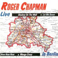 Roger Chapman - Live In Berlin