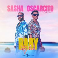 Sasha - BABY ESTOY BIEN (feat. OSCARCITO) (Explicit)