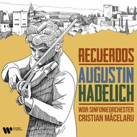 Augustin Hadelich - Recuerdos - Tárrega: Recuerdos de la Alhambra (Arr. Ricci)