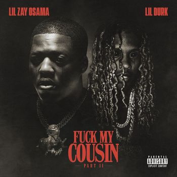 Lil Zay Osama - Fuck My Cousin, Pt. II (feat. Lil Durk) (Explicit)
