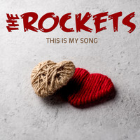 The Rockets - This Is My Song