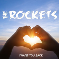 The Rockets - I Want You Back