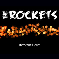 The Rockets - Into The Light